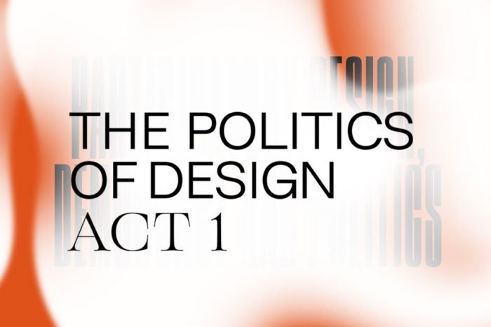 The Politics of Design: Act 1 at Z33 House for Contemporary, Hasselt