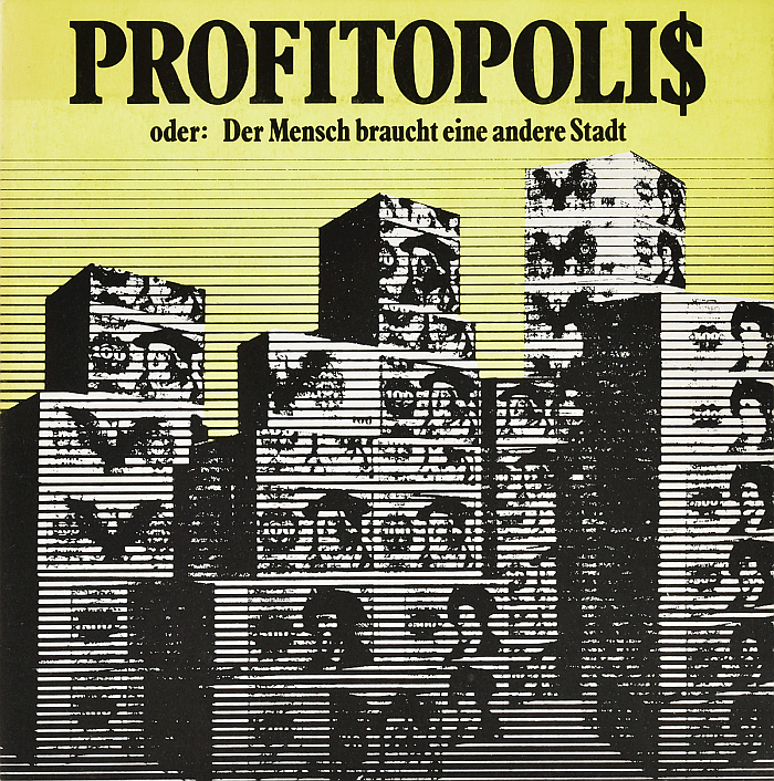 Profitopolis Or the Condition of the City Werkbundarchiv – Museum der Dinge, Berlin